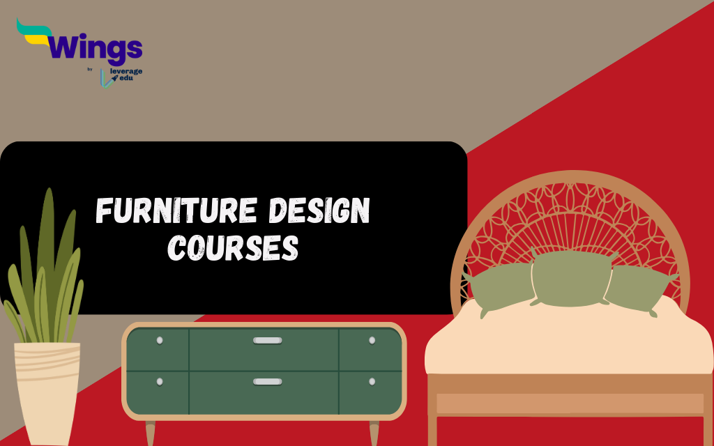 Furniture Design Courses Top Colleges, Syllabus, Scope Leverage Edu